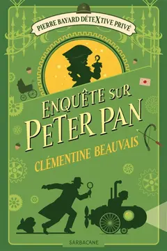 Pierre Bayard, détextive privé, tome 2 : Enquête sur Peter Pan