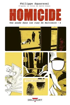 Homicide, une année dans les rues de Baltimore, tome 4 : 2 avril-22 juillet 1988