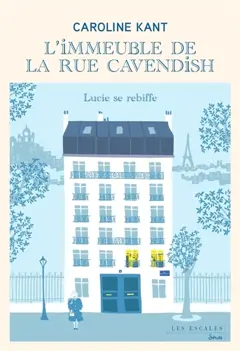 L'immeuble de la rue Cavendish, tome 3 : Lucie se rebiffe
