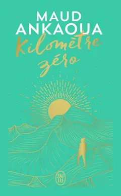 Kilomètre zéro : le chemin du bonheur