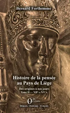 Histoire de la pensée au pays de Liège : des origines à nos jours, tome 2 : XIIe s.-XVe s.