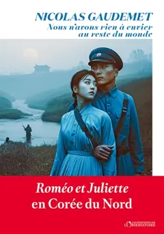 Nous n'avons rien à envier au reste du monde : Roméo et Juliette en Corée du Nord