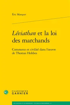 Léviathan et la loi des marchands : commerce et civilité dans l'œuvre de Thomas Hobbes