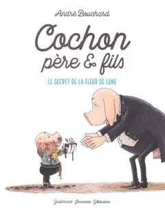 Cochon père & fils : le secret de la fleur de lune