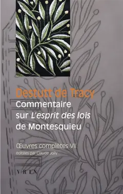 Œuvres complètes, tome 7 : Commentaire sur l'Esprit des lois de Montesquieu. Observations de Condorcet sur le vingt-neuvième livre de l'Esprit des lois