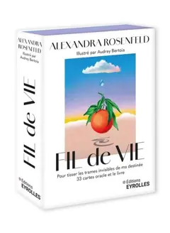 Fil de vie : pour tisser les trames invisibles de ma destinée : 33 cartes oracle et le livre