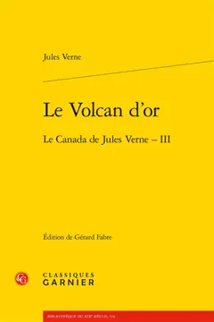 Le Canada de Jules Verne, tome 3 : Le volcan d'or
