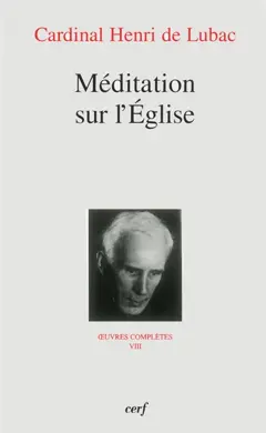 Œuvres complètes, tome 8 : Méditation sur l'Eglise : troisième section, Eglise