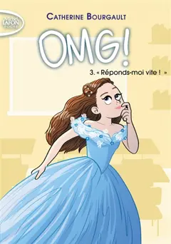 OMG!, tome 3 : Réponds-moi vite !