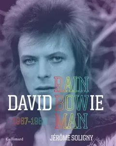 David Bowie : rainbow man. 1967-1980