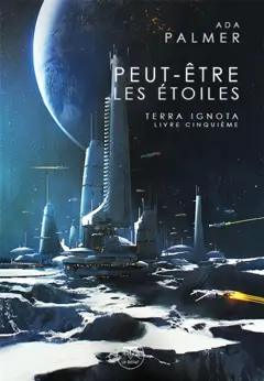 Terra ignota, tome 5 : Peut-être les étoiles