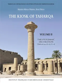 The kiosk of Taharqa, tome 2 : The ptolemaic decoration (TahKiosk nos. E1-24, F1-4)