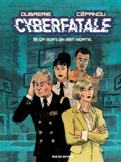 Cyberfatale, tome 1 : Si ça sort, on est morts