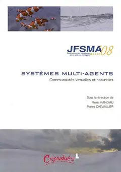 Systèmes multi-agents : communautés virtuelles et naturelles : actes des JFSMA'08, 15-17 octobre 2008, Brest