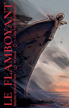 Le Flamboyant, tome 1 : L'arche d'espérance