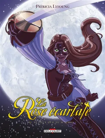 La rose écarlate. Vol. 2. Je veux que tu m'aimes !
