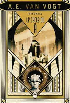 Le cycle du A : intégrale : romans, couverture