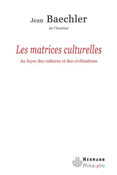 Les matrices culturelles : au foyer des cultures et des civilisations