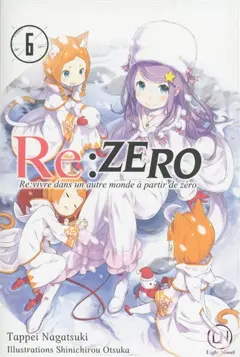 Re : Zero : re:vivre dans un autre monde à partir de zéro, tome 6