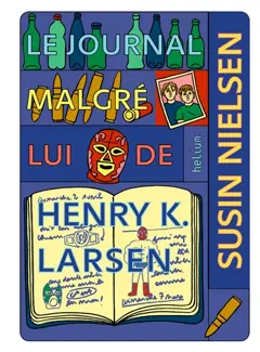 Le journal malgré lui de Henry K. Larsen : écrit uniquement parce que mon psy y tient, mais franchement c'est moisi, couverture