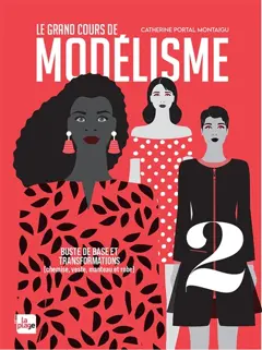 Le grand cours de modélisme, tome 2 : Buste de base et transformations (chemise, veste, manteau et robe), couverture