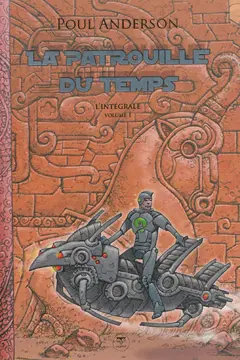 La patrouille du temps, l'intégrale, tome 1