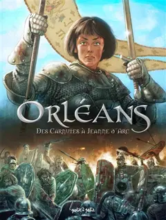 Orléans, tome 1 : Des Carnutes à Jeanne d'Arc : de 53 av. J.-C. à 1429, couverture