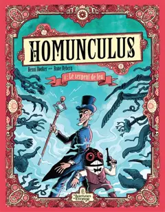 Homunculus, tome 1 : Le serpent de feu