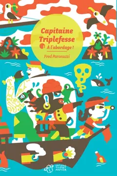 Capitaine Triplefesse, tome 1 : A l'abordage !