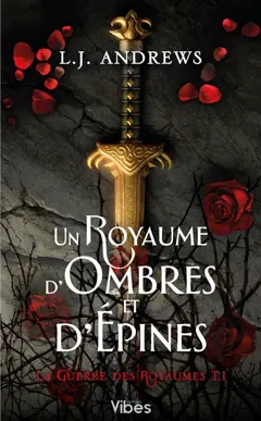 La guerre des royaumes, tome 1 : Un royaume d'ombres et d'épines