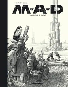MAD, tome 1 : Un empire de rouille
