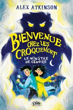 Bienvenue chez les Croquemort. Le Monstre de cendre, couverture