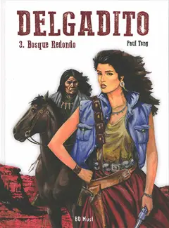 Delgadito, tome 3 : Bosque redondo