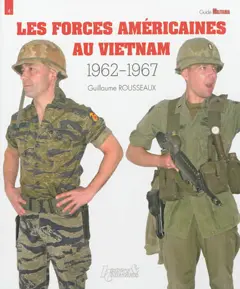 Les forces américaines au Vietnam, tome 1 : 1962-1967