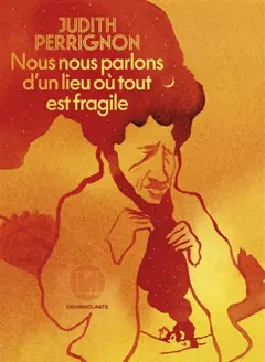 Nous nous parlons d'un lieu où tout est fragile, couverture