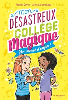 Mon désastreux collège magique, tome 3 : Un secret d'enfer !
