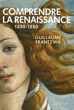 Comprendre la Renaissance : 1350-1550