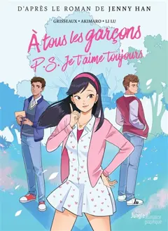A tous les garçons que j'ai aimés. A tous les garçons : P.S. Je t'aime toujours