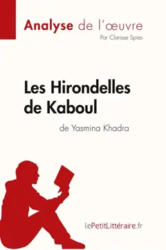 Les Hirondelles de Kaboul de Yasmina Khadra (Analyse de l'œuvre) : Analyse complète et résumé détaillé de l'œuvre