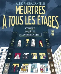 Meurtres à tous les étages : coloriez, enquêtez, découvrez la vérité, couverture