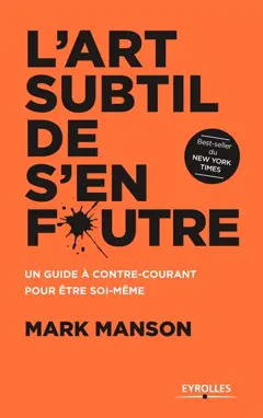 L'art subtil de s'en foutre : un guide à contre-courant pour être soi-même, couverture