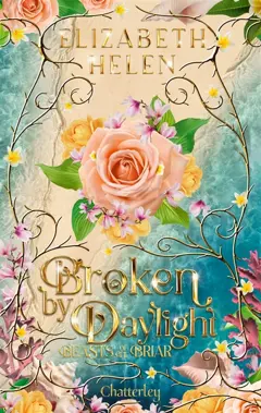 Beasts of the briar, tome 4 : Broken by daylight