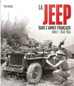 La Jeep dans l'armée française : 1943-2003, tome 1 : 1943-1954