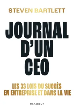 Journal d'un CEO : les 33 lois du succès en entreprise et dans la vie