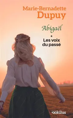 Abigaël, tome 1 : Les voix du passé