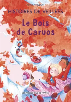 Histoires de veillées, tome 1 : Le bois de Caruos, couverture