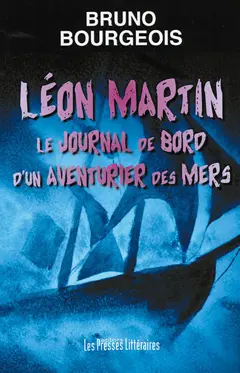 Léon Martin, tome 3 : Le journal de bord d'un aventurier des mers, couverture
