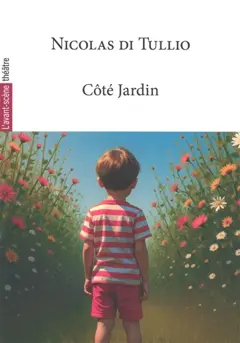 Avant-scène théâtre (L'), n° 1602. Côté jardin, couverture