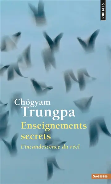 Enseignements secrets : l'incandescence du réel