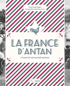 La France d'antan : à travers la carte postale ancienne